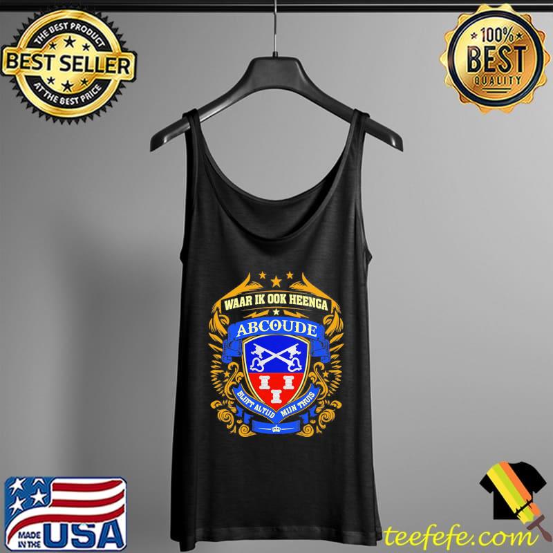 Waar Ik Ook Heenga Abcoude Blijft Altijd Mijn Thuis Shirt Tank Top Waar Ik Ook Heenga Abcoude Blijft Altijd Mijn Thuis Shirt Tank Top