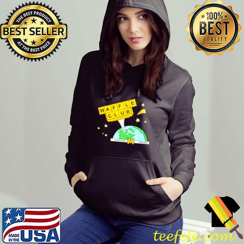 Waffle Club population shirt Waffle Club population shirt