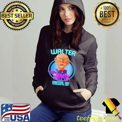 Walter Told Me To Shut The Hell Up Dayton Oh November 2021 T Shirt