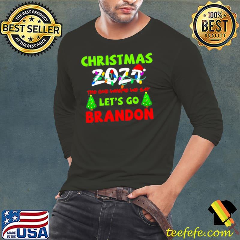 Where We Say Christmas 2021 Let’s Go Brandon Anti Biden T Shirt Long Sleeve Tee Where We Say Christmas 2021 Let’s Go Brandon Anti Biden T Shirt Long Sleeve Tee