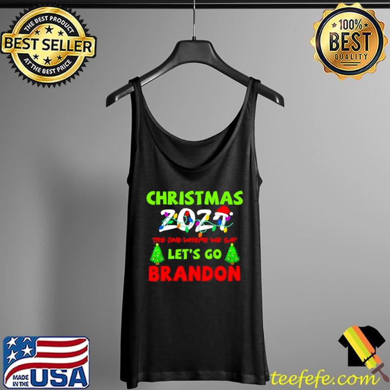 Where We Say Christmas 2021 Let’s Go Brandon Anti Biden T Shirt Tank Top Where We Say Christmas 2021 Let’s Go Brandon Anti Biden T Shirt Tank Top