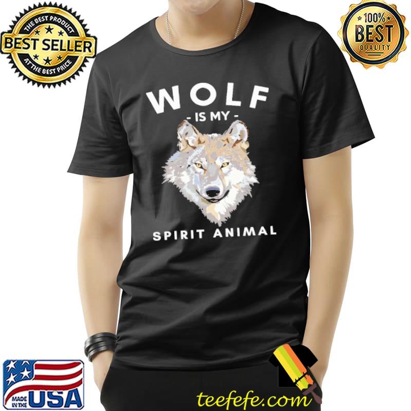 Wolf is my spirit animal s Unisex Wolf is my spirit animal s Unisex