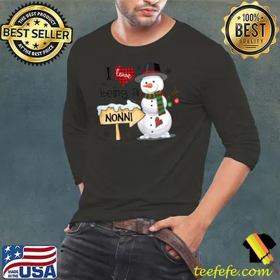 Womens I Love Being A Nonni Snowman Family Christmas T Shirt