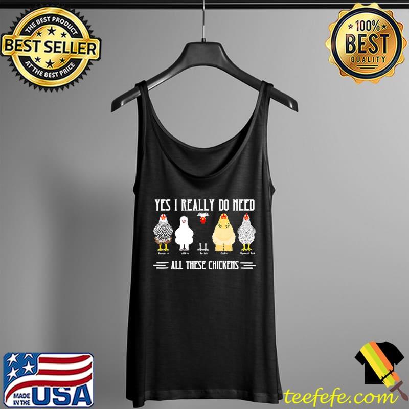 Yes I Really Do Need All These Chickens Shirt Tank Top Yes I Really Do Need All These Chickens Shirt Tank Top
