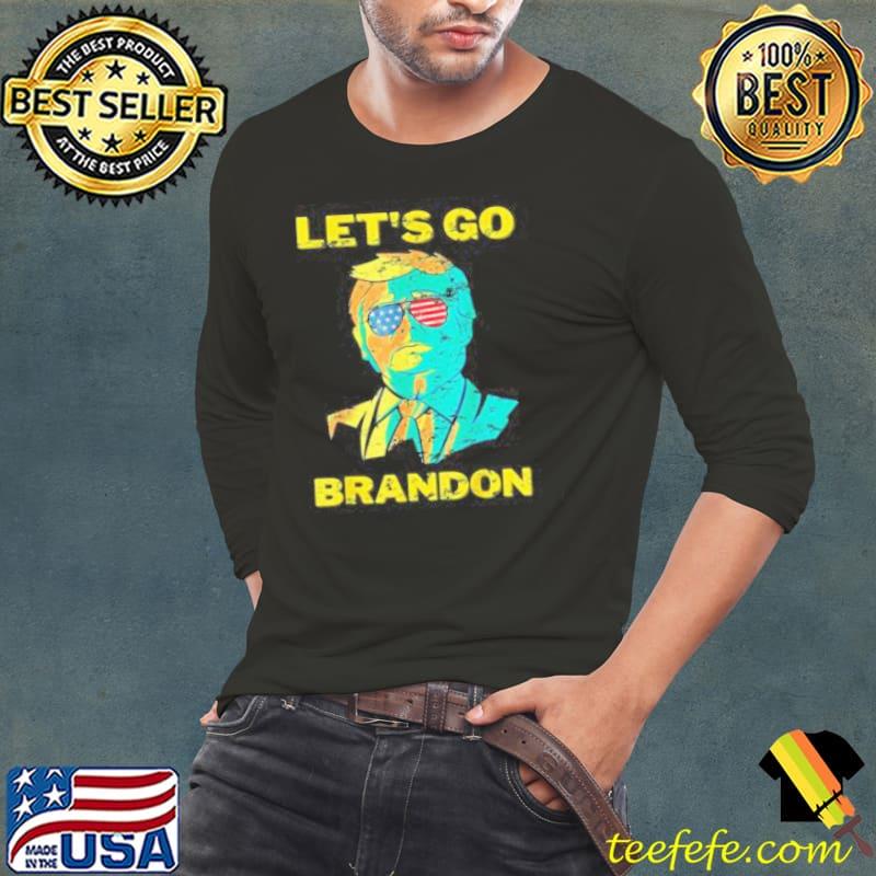 2021 FJB Chant American Sunglasses Let Is Go Brandon T-Shirt Long Sleeve Tee 2021 FJB Chant American Sunglasses Let Is Go Brandon T-Shirt Long Sleeve Tee