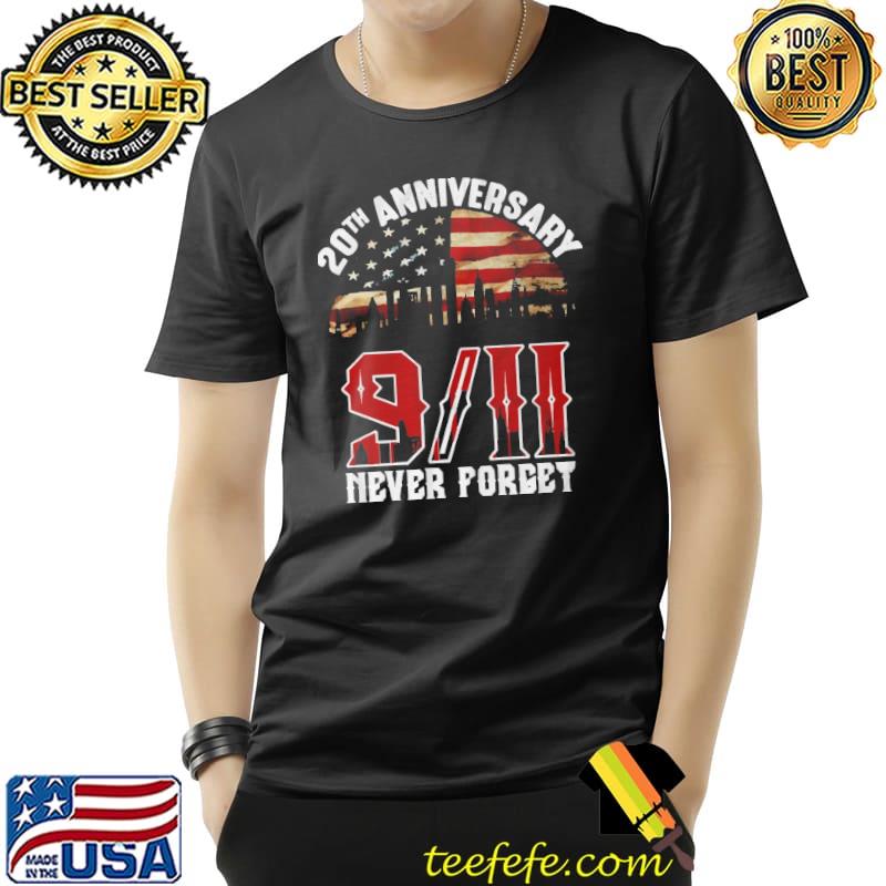 20th Anniversary 911 Never Forget American Flag Shirt Unisex 20th Anniversary 911 Never Forget American Flag Shirt Unisex