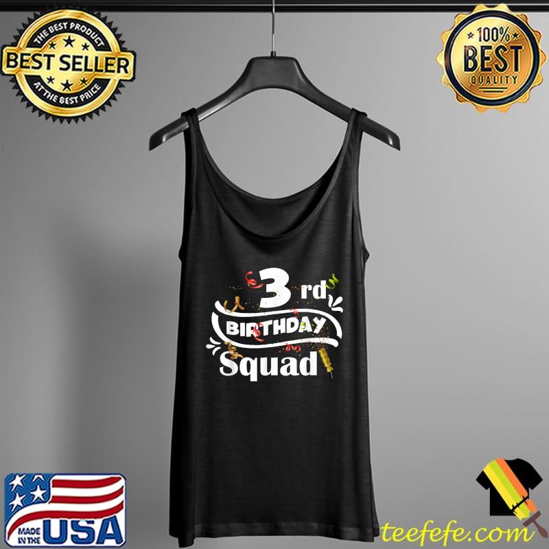 3rd Birthday Squad Funny B-Day 3 Year Old Birthday Family T-Shirt Tank Top 3rd Birthday Squad Funny B-Day 3 Year Old Birthday Family T-Shirt Tank Top