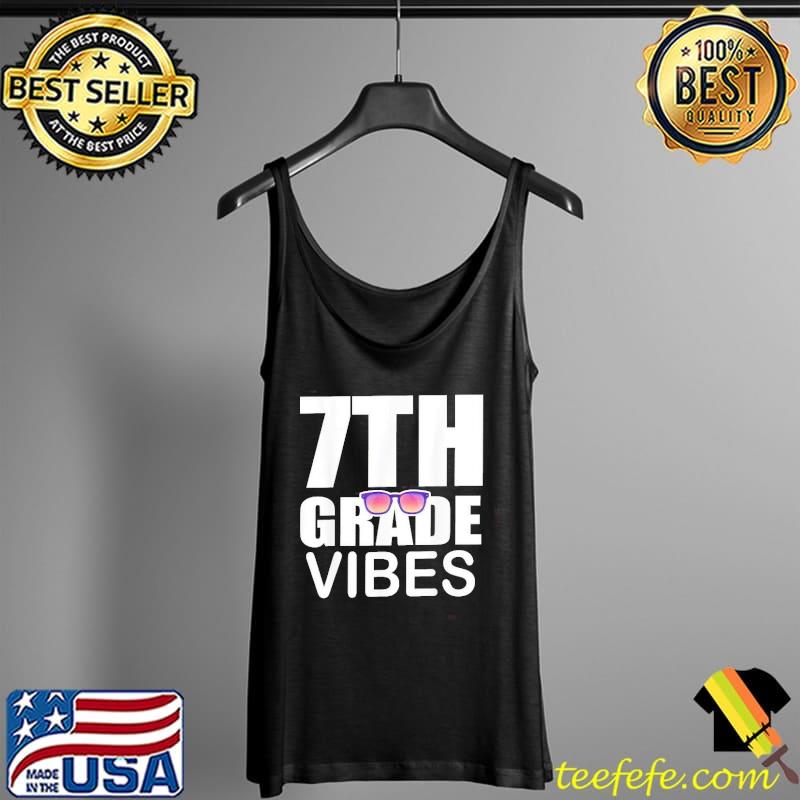 7th Grade Vibes Shirt Tank Top 7th Grade Vibes Shirt Tank Top