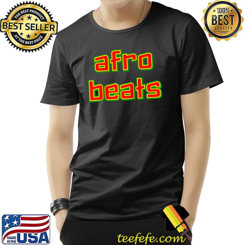 Afro Beats T- Unisex Afro Beats T- Unisex