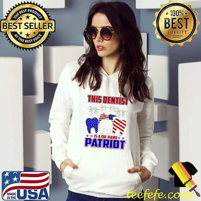 American flag This Dentist is a Die hard Patriot American Shirt