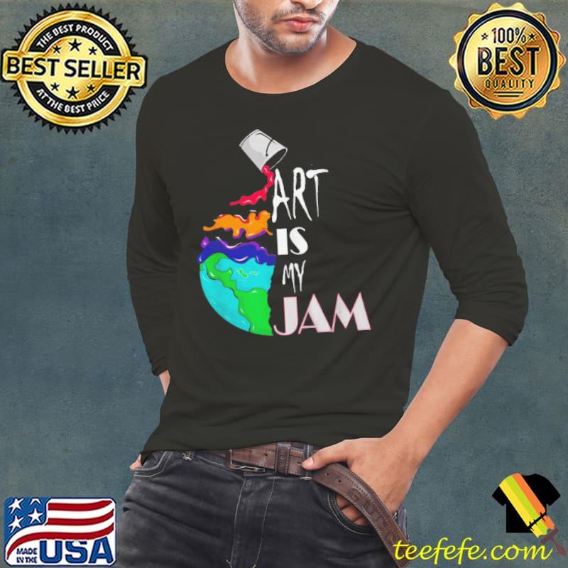 Art is my jam art teacher artist Long Sleeve Tee Art is my jam art teacher artist Long Sleeve Tee