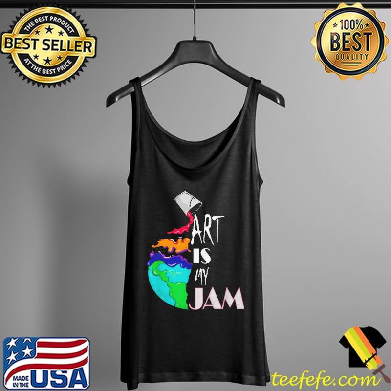 Art is my jam art teacher artist Tank Top Art is my jam art teacher artist Tank Top