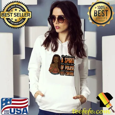 Awesome For God Gave Us A Spirit Not Of Fear But Of Power And Love And Self Control Shirt