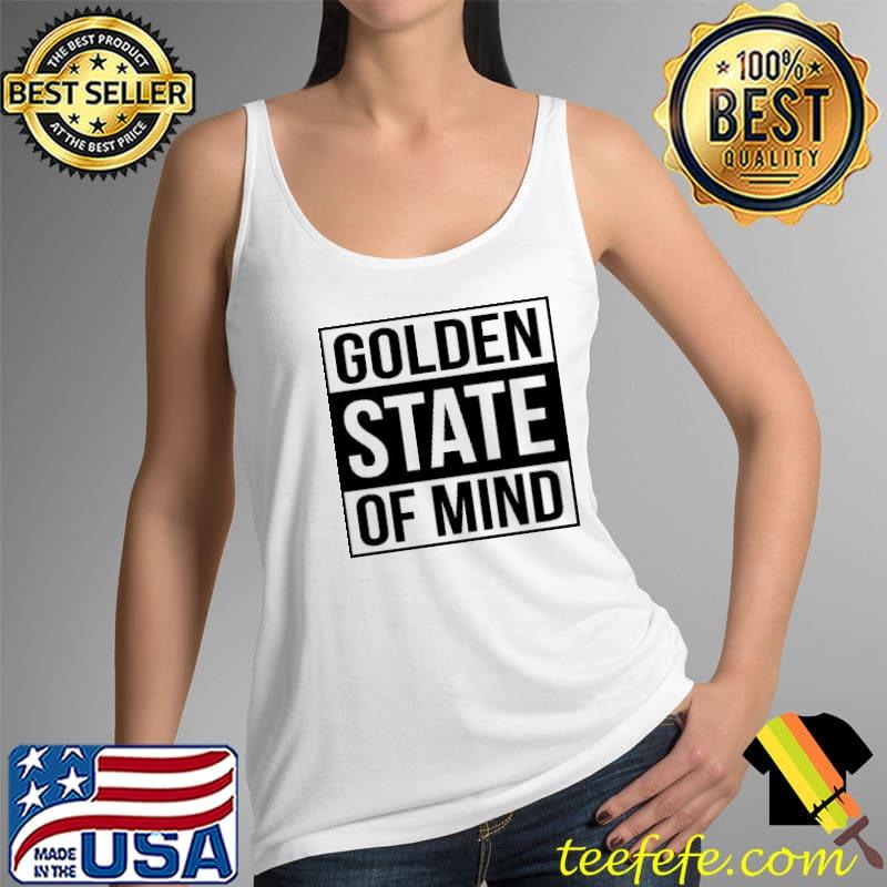Awesome Golden State Of Mind Shirt Tank Top Awesome Golden State Of Mind Shirt Tank Top