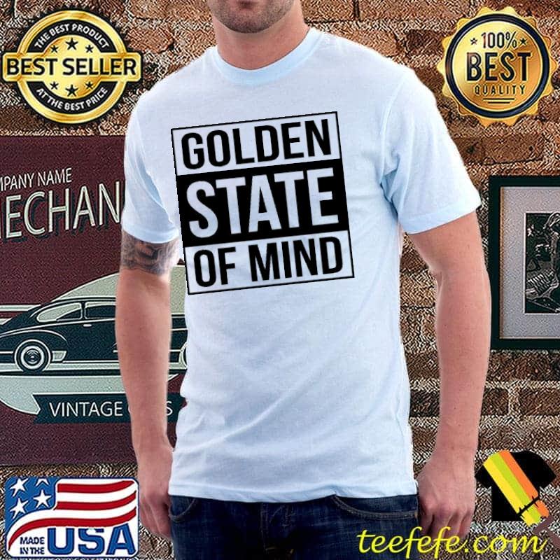Awesome Golden State Of Mind Shirt Unisex Awesome Golden State Of Mind Shirt Unisex