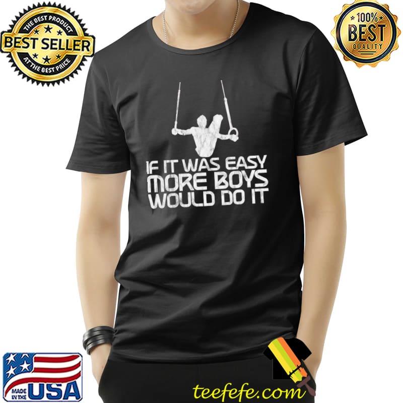 Awesome If It Was Easy, More Boys Would Do It T-Shirt Unisex Awesome If It Was Easy, More Boys Would Do It T-Shirt Unisex