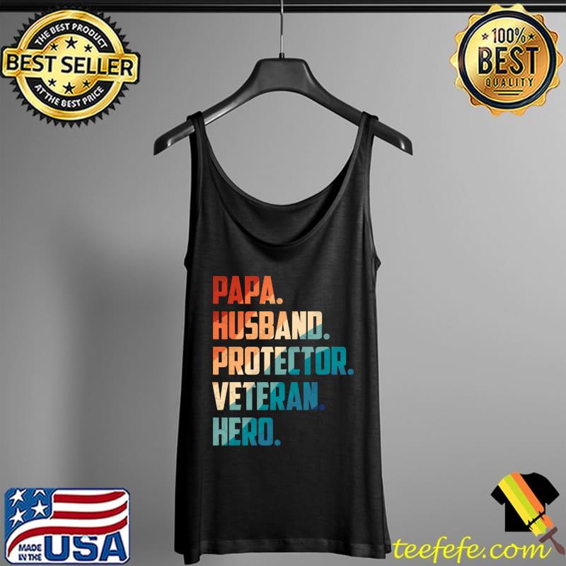 Awesome Papa Husband Protector Veteran Hero T- Tank Top Awesome Papa Husband Protector Veteran Hero T- Tank Top