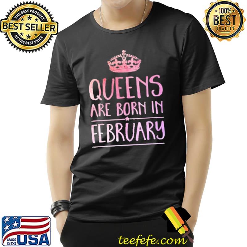 Awesome Queens Are Born In February Shirt Unisex Awesome Queens Are Born In February Shirt Unisex