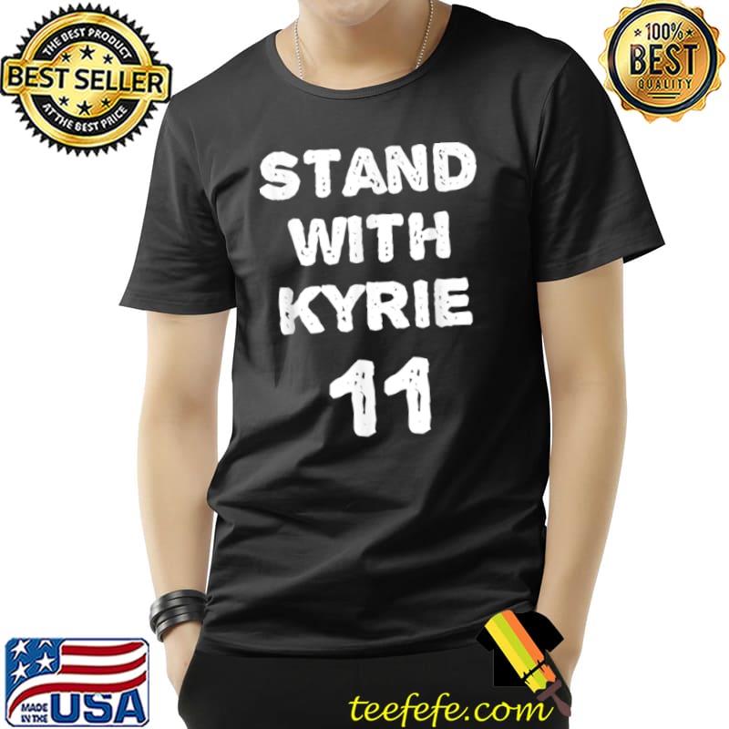 Awesome Stand With Kyrie T Shirt Unisex Awesome Stand With Kyrie T Shirt Unisex