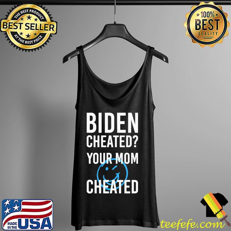 Awesome Super Nice Biden Cheate Your Mom Cheated 2020 Election Shirt Tank Top Awesome Super Nice Biden Cheate Your Mom Cheated 2020 Election Shirt Tank Top