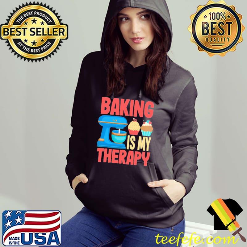 Baking Is My Therapy Shirt