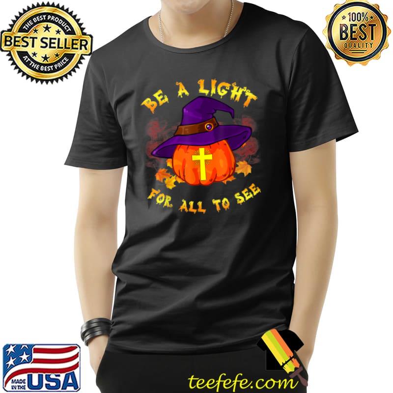 Be A Light For All To See T Shirt Unisex Be A Light For All To See T Shirt Unisex
