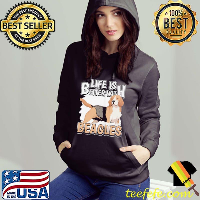 Beagle quote dog owner life is better with beagles shirt