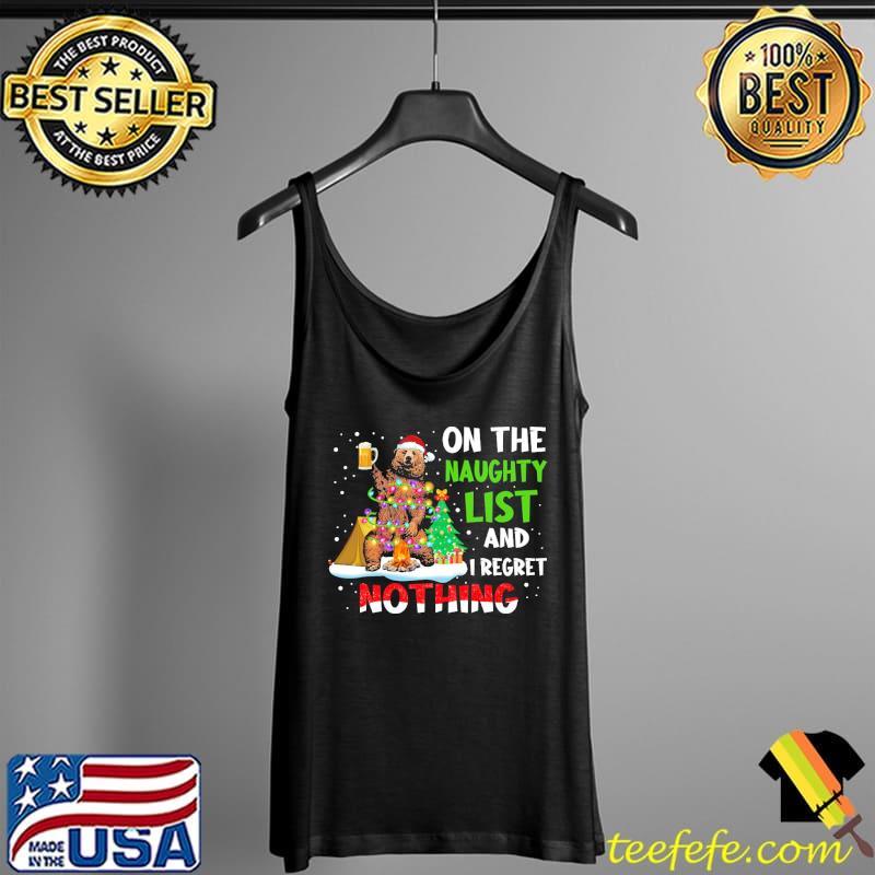 Bear On The Naughty List And I Regret Nothing Camping Christmas Shirt Tank Top Bear On The Naughty List And I Regret Nothing Camping Christmas Shirt Tank Top
