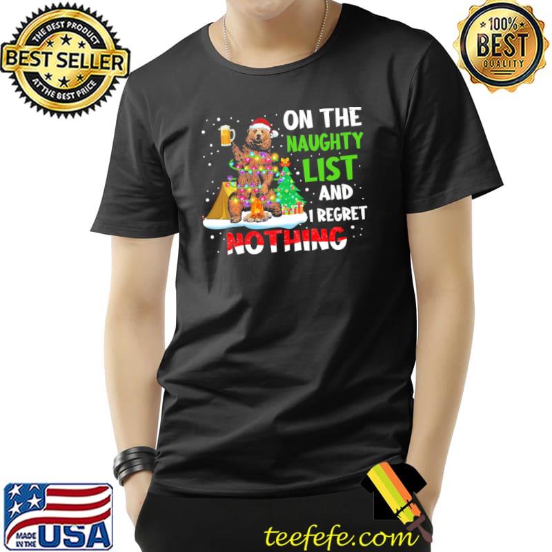 Bear On The Naughty List And I Regret Nothing Camping Christmas Shirt Unisex Bear On The Naughty List And I Regret Nothing Camping Christmas Shirt Unisex