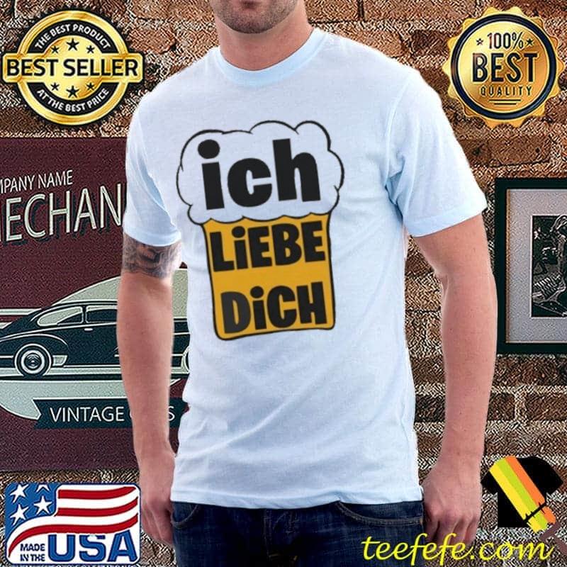 Beer Ich Liebe Dich Shirt Unisex Beer Ich Liebe Dich Shirt Unisex