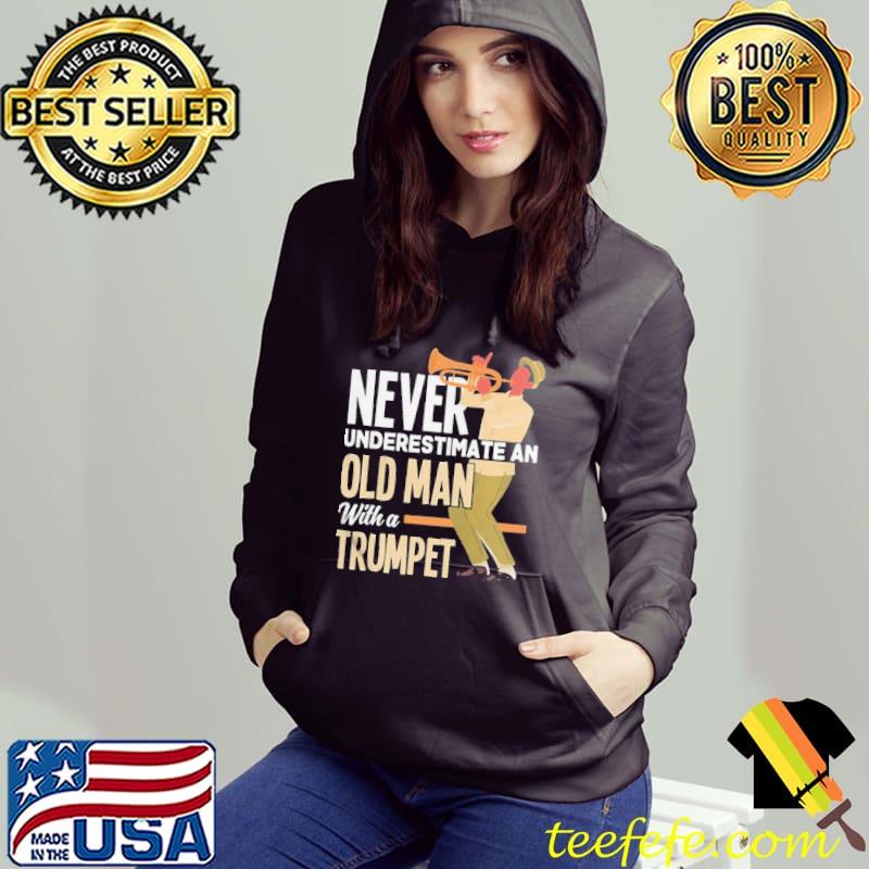 Best Awesome Never Underestimate An Old Man With A Trumpet Shirt Best Awesome Never Underestimate An Old Man With A Trumpet Shirt