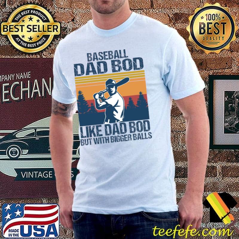 Best Baseball Dad Bod Like Dad Bode But With Bigger Balls T-Shirt Unisex Best Baseball Dad Bod Like Dad Bode But With Bigger Balls T-Shirt Unisex