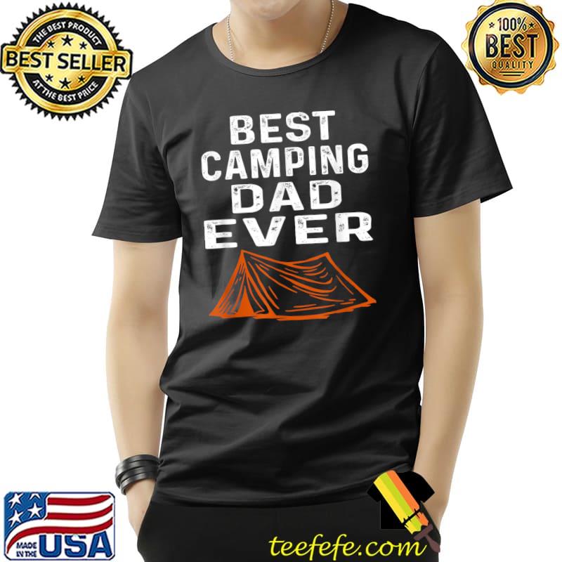 Best Best Camping Dad Ever Father's Day Funny Campfires Dad Boys T-Shirt Unisex Best Best Camping Dad Ever Father's Day Funny Campfires Dad Boys T-Shirt Unisex