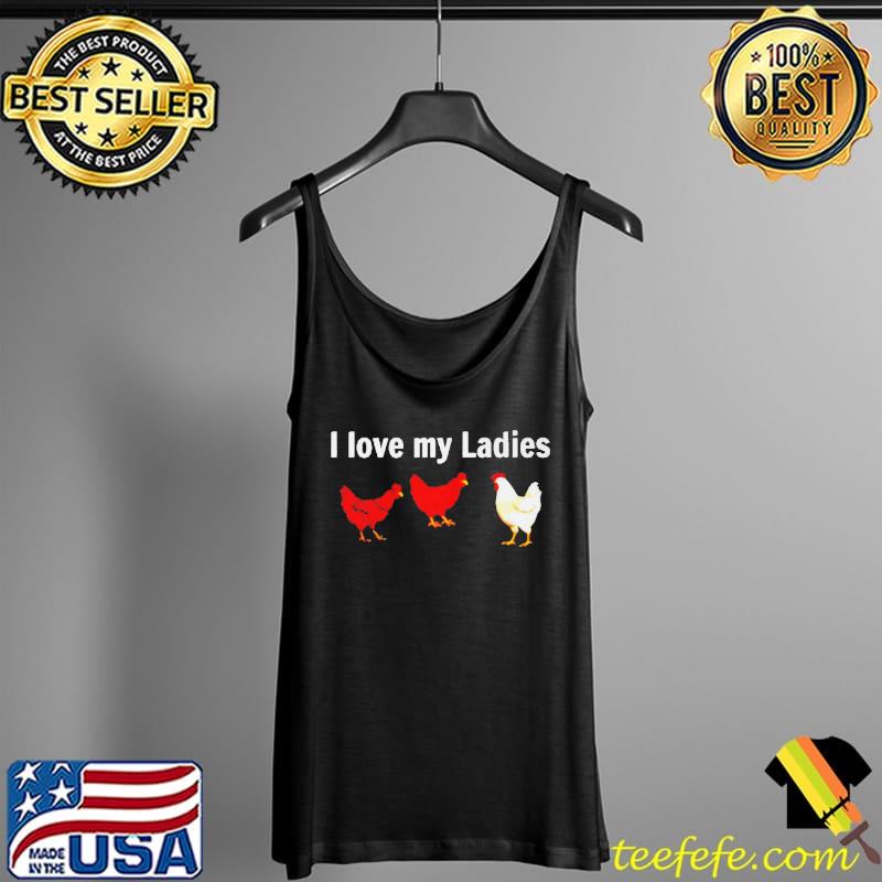 Best Chicken farmers I love my ladies Tank Top Best Chicken farmers I love my ladies Tank Top