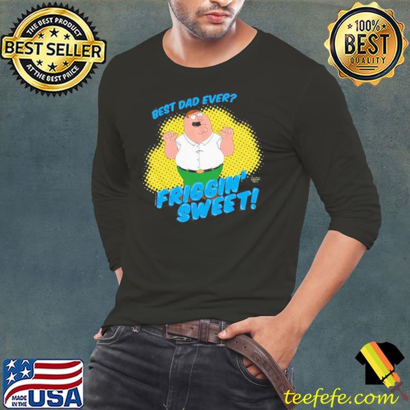 Best Dad Ever Family Friggin' Sweet Shirt Long Sleeve Tee Best Dad Ever Family Friggin' Sweet Shirt Long Sleeve Tee