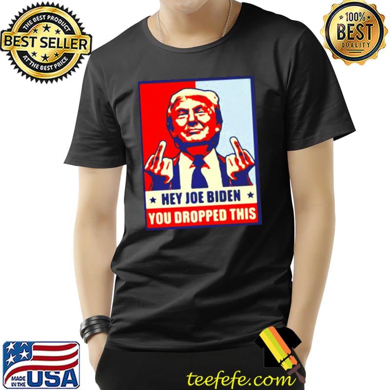 Best Donald Trump Hey Joe Biden you dropped this Unisex Best Donald Trump Hey Joe Biden you dropped this Unisex