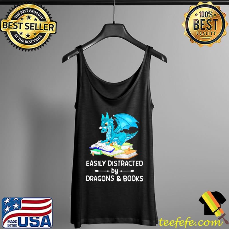 Best Easily Distracted By Dragons And Books Shirt Tank Top Best Easily Distracted By Dragons And Books Shirt Tank Top