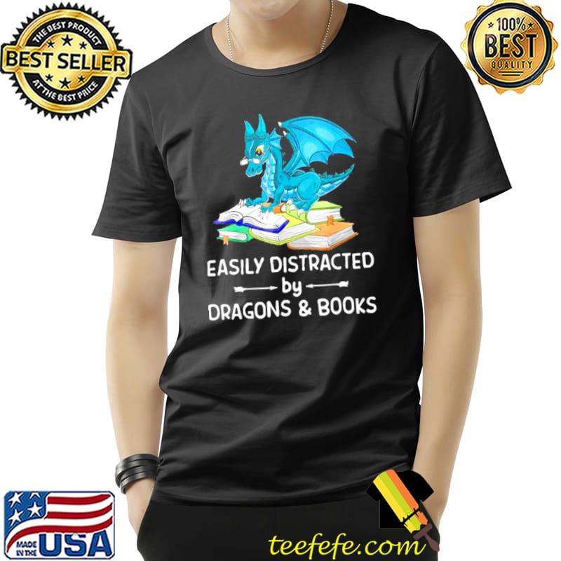 Best Easily Distracted By Dragons And Books Shirt Unisex Best Easily Distracted By Dragons And Books Shirt Unisex