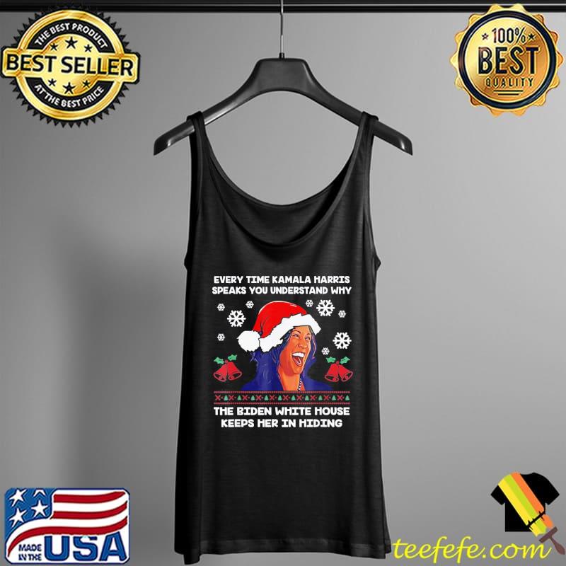 Best Every Time Kamala Harris Speak You Understand Why The T-Shirt Tank Top Best Every Time Kamala Harris Speak You Understand Why The T-Shirt Tank Top