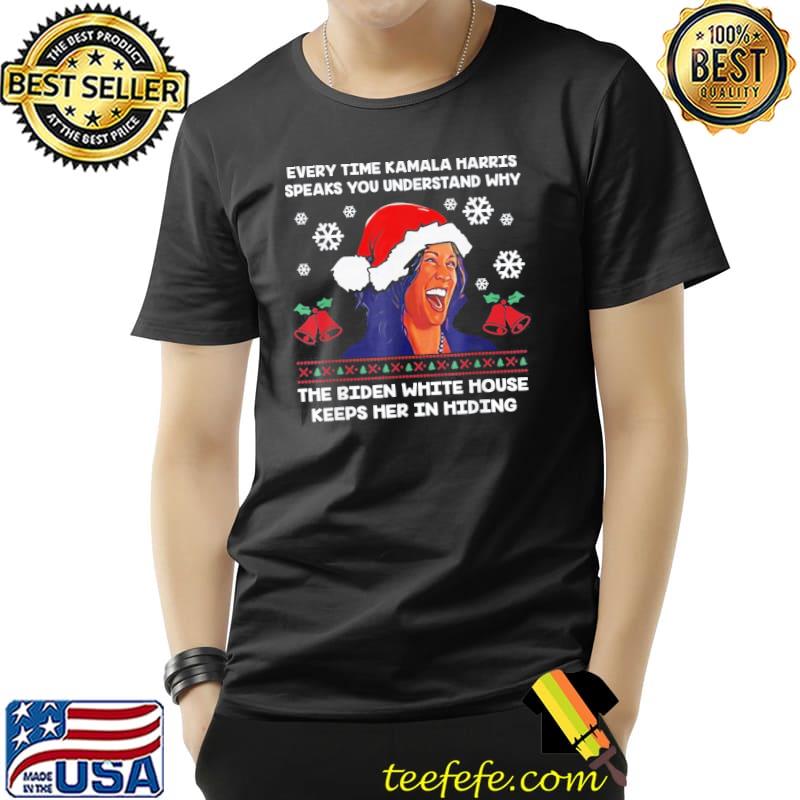 Best Every Time Kamala Harris Speak You Understand Why The T-Shirt Unisex Best Every Time Kamala Harris Speak You Understand Why The T-Shirt Unisex