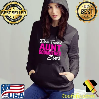 Best Freakin Aunt Godmother Ever Shirt