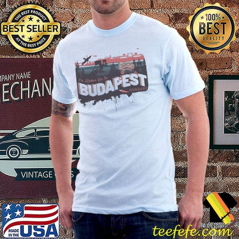 Best I’d rather be in budapest Hungary vintage souvenir Unisex Best I’d rather be in budapest Hungary vintage souvenir Unisex