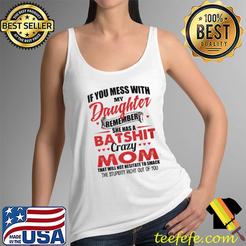 Best If You Mess With My Daughter Remember Shirt Tank Top Best If You Mess With My Daughter Remember Shirt Tank Top