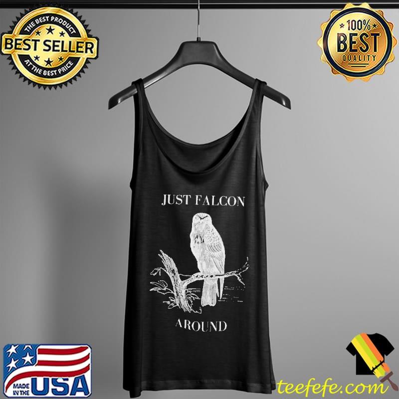 Best Just Falcon Around Shirt Tank Top Best Just Falcon Around Shirt Tank Top