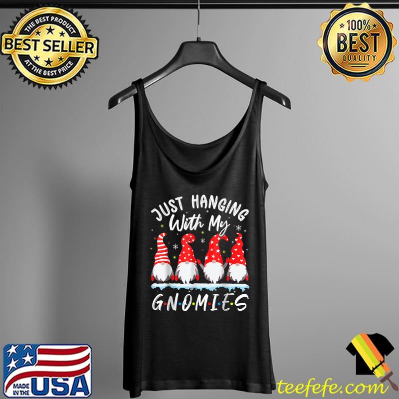 Best Just Hanging With My Gnomies Funny Gnomes Christmas T Shirt Tank Top Best Just Hanging With My Gnomies Funny Gnomes Christmas T Shirt Tank Top