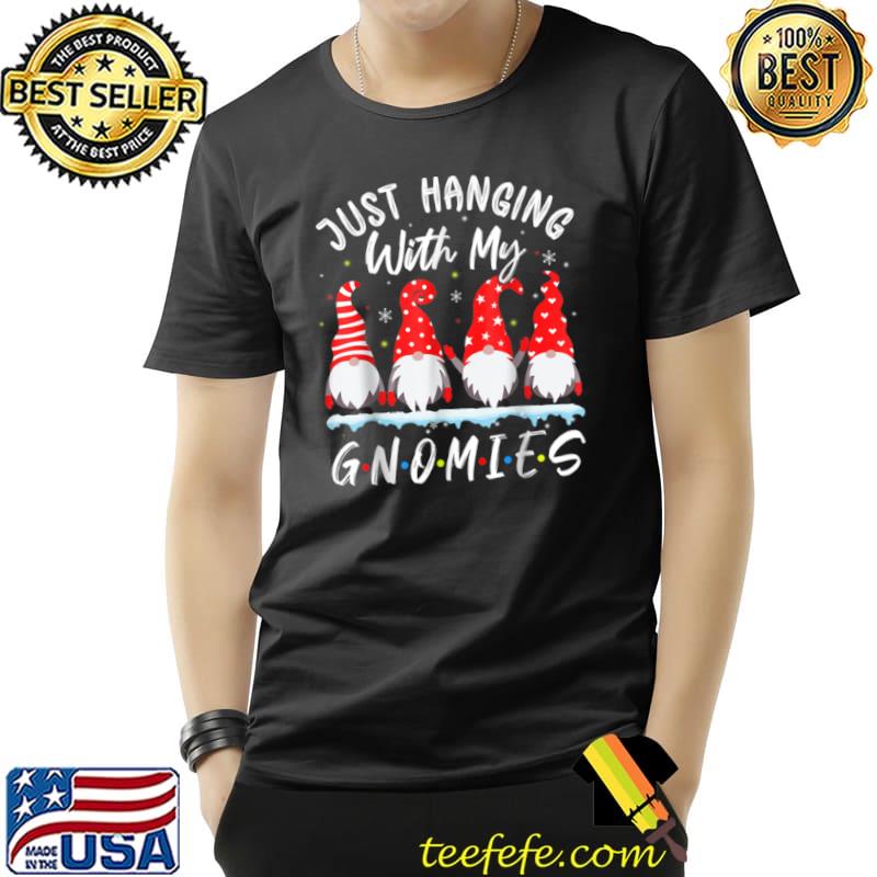Best Just Hanging With My Gnomies Funny Gnomes Christmas T Shirt Unisex Best Just Hanging With My Gnomies Funny Gnomes Christmas T Shirt Unisex