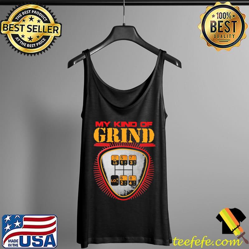 Best My Kind Of Grind Logo Shirt Tank Top Best My Kind Of Grind Logo Shirt Tank Top