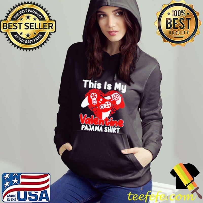 Best Nice Gamer This Is My Valentine Pajama Unisex T-Shirt