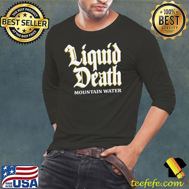 Best Official Liquid Death Merch Mountain Water Shirt Long Sleeve Tee Best Official Liquid Death Merch Mountain Water Shirt Long Sleeve Tee