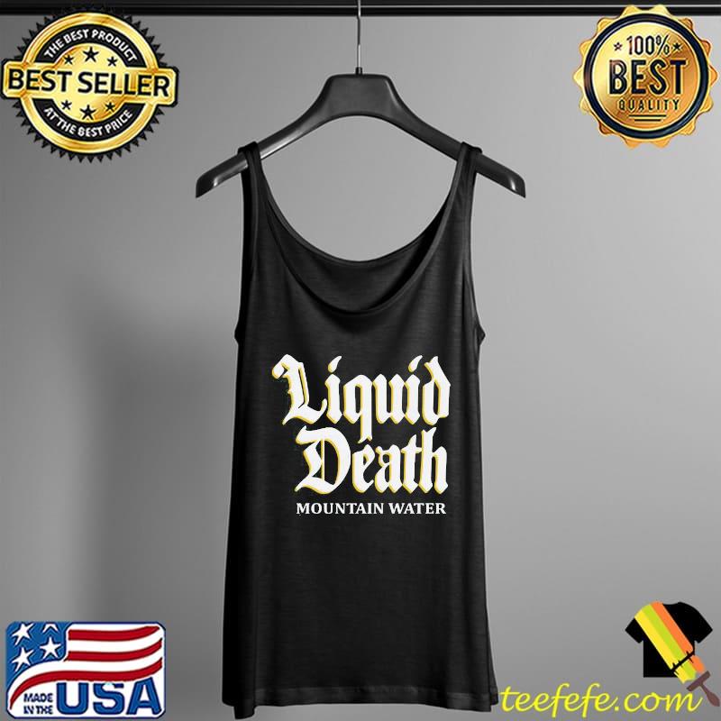 Best Official Liquid Death Merch Mountain Water Shirt Tank Top Best Official Liquid Death Merch Mountain Water Shirt Tank Top